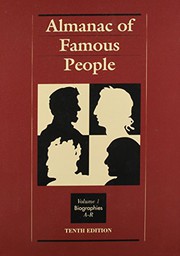 Almanac of famous people : a comprehensive reference guide to more than 40,000 famous and infamous newsmakers from Biblical times to the present /