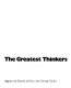 The Greatest thinkers : the thirty minds that shaped our civilization /