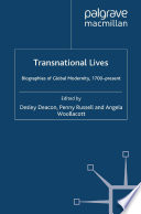 Transnational Lives : Biographies of Global Modernity, 1700-present /