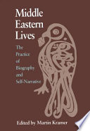 Middle Eastern lives : the practice of biography and self-narrative /