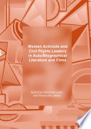 Women activists and civil rights leaders in auto/biographical literature and films /