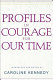 Profiles in courage for our time /