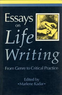 Essays on life writing : from genre to critical practice /