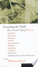 Inventing the truth : the art and craft of memoir /