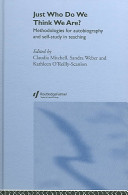 Just who do we think we are? : methodologies for autobiography and self-study in teaching /