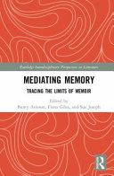 Mediating memory : tracing the limits of memoir /