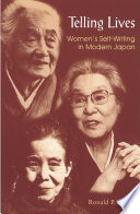 Telling lives : women's self-writing in modern Japan /