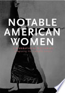Notable American women : a biographical dictionary completing the twentieth century /