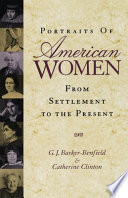 Portraits of American women : from settlement to the present /