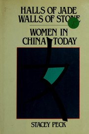 Halls of jade, walls of stone : women in China today /