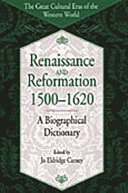 Renaissance and Reformation, 1500-1620 : a biographical dictionary /
