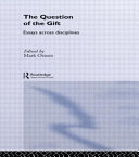 The question of the gift : essays across disciplines /