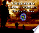 United States Africa Command : the first ten years /