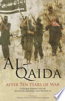 Al-Qaida after ten years of war : a global perspective of successes, failures, and prospects /
