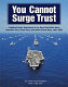 You cannot surge trust : combined naval operations of the Royal Australian Navy, Canadian Navy, Royal Navy, and United States Navy, 1991-2003 /