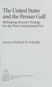 The United States and the Persian Gulf : reshaping security strategy for the post-containment era /