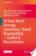 50 Years World Heritage Convention: Shared Responsibility - Conflict & Reconciliation /