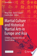 Martial Culture and Historical Martial Arts in Europe and Asia : A Multi-perspective View on Sword Culture /