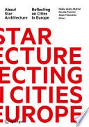 About Star Architecture : Reflecting on Cities in Europe /