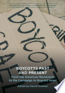 Boycotts Past and Present : From the American Revolution to the Campaign to Boycott Israel /