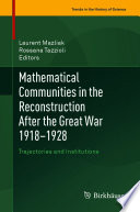 Mathematical Communities in the Reconstruction After the Great War 1918-1928 : Trajectories and Institutions /