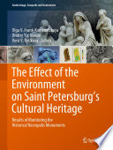 The Effect of the Environment on Saint Petersburg's Cultural Heritage : Results of Monitoring the Historical Necropolis Monuments /