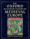 The Oxford illustrated history of medieval Europe /