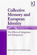 Collective memory and European identity : the effects of integration and enlargement /