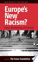 Europe's new racism : causes, manifestations, and solutions /