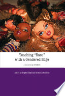 Teaching race with a gendered edge : teaching with gender, European women's studies in international and interdisciplinary classrooms /