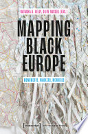 Public History - Angewandte Geschichte. Mapping Black Europe : Monuments, Markers, Memories /