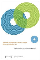 Islam and the politics of culture in Europe : memory, aesthetics, art /