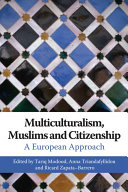 Multiculturalism, Muslims and citizenship : a European approach /