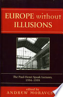 Europe without illusions : the Paul-Henri Spaak lectures, 1994-1999 /
