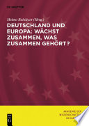 Deutschland und Europa : wächst zusammen, was zusammen gehört? /