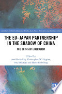 The EU-Japan partnership in the shadow of China : the crisis of liberalism /