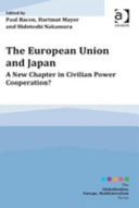 The European Union and Japan : a new chapter in civilian power cooperation? /