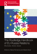 The Routledge handbook of EU-Russian relations : structures, actors, issues /