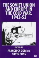 The Soviet Union and Europe in the Cold War, 1943-53 /