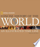 National Geographic concise history of the world : an illustrated timeline /