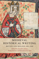 Medieval historical writing : Britain and Ireland, 500-1500 /