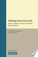 Saluting Aron Gurevich : essays in history, literature and other related subjects /