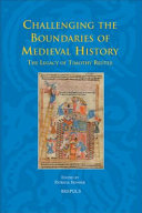 Challenging the boundaries of medieval history : the legacy of Timothy Reuter /