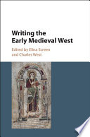 Writing the early Medieval West : studies in honour of Rosamond McKitterick /