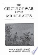 The circle of war in the Middle Ages : essays on medieval military and naval history /