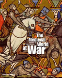The medieval world at war /
