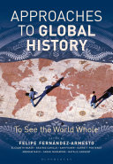 Approaches to global history : to see the world whole /