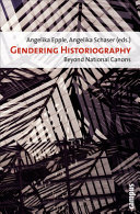 Gendering historiography : beyond national canons /