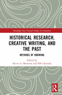 Historical research, creative writing, and the past : methods of knowing /