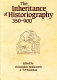 The Inheritance of historiography, 350-900 /